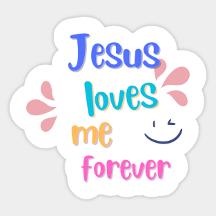 Jesus loves me forever - Bible verse gift idea Sticker